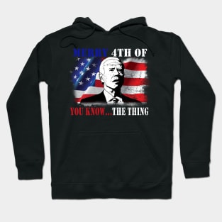 Funny Biden Confused Merry Happy 4th of You Know...The Thing Hoodie